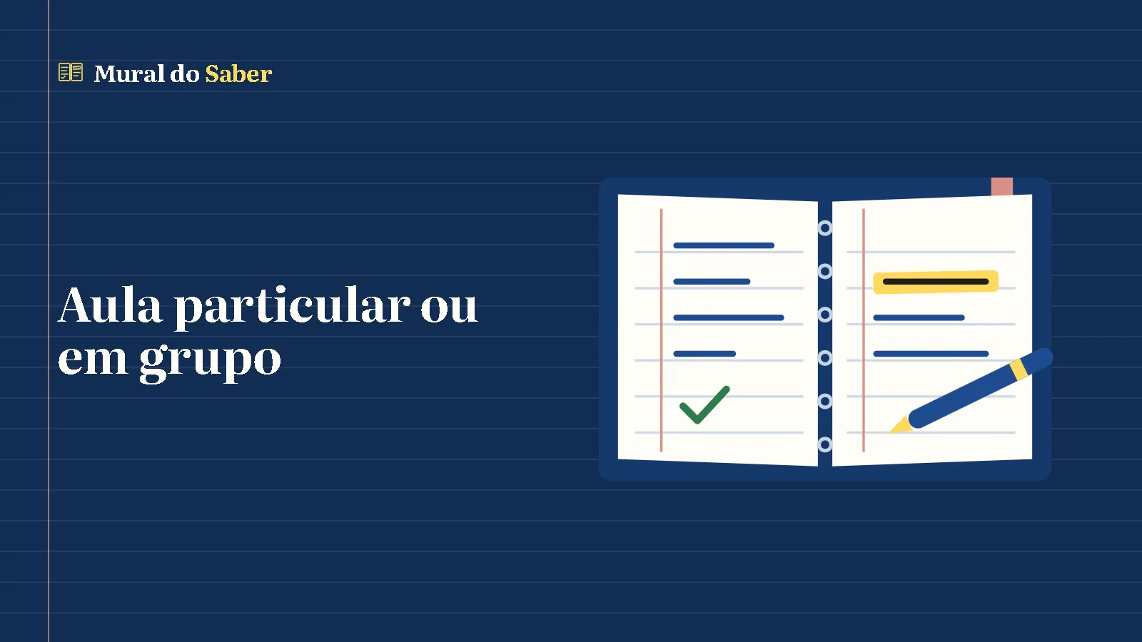 Aula particular ou em grupo: . Ilustração: o caderno aberto com marca-texto do Mural do Saber.